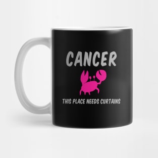 Cancer: This Place Needs Curtains Mug